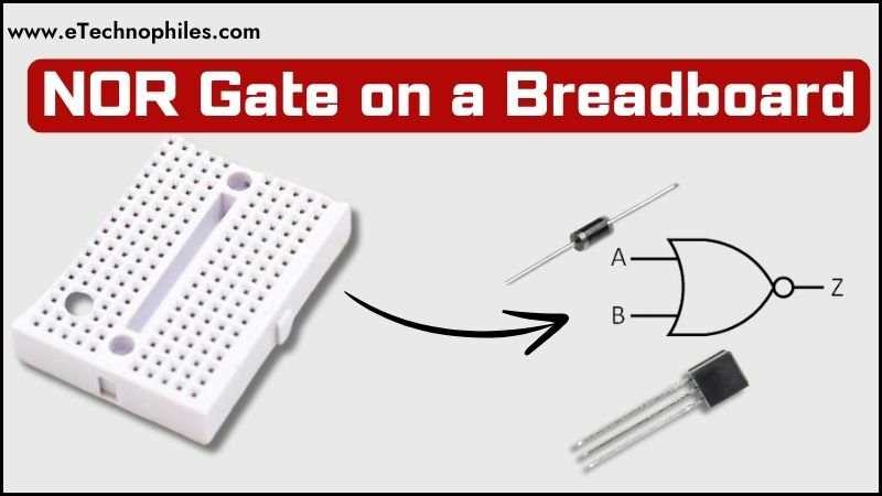 nor gate circuit diagram on breadboard nor gate circuit diagram on breadboard